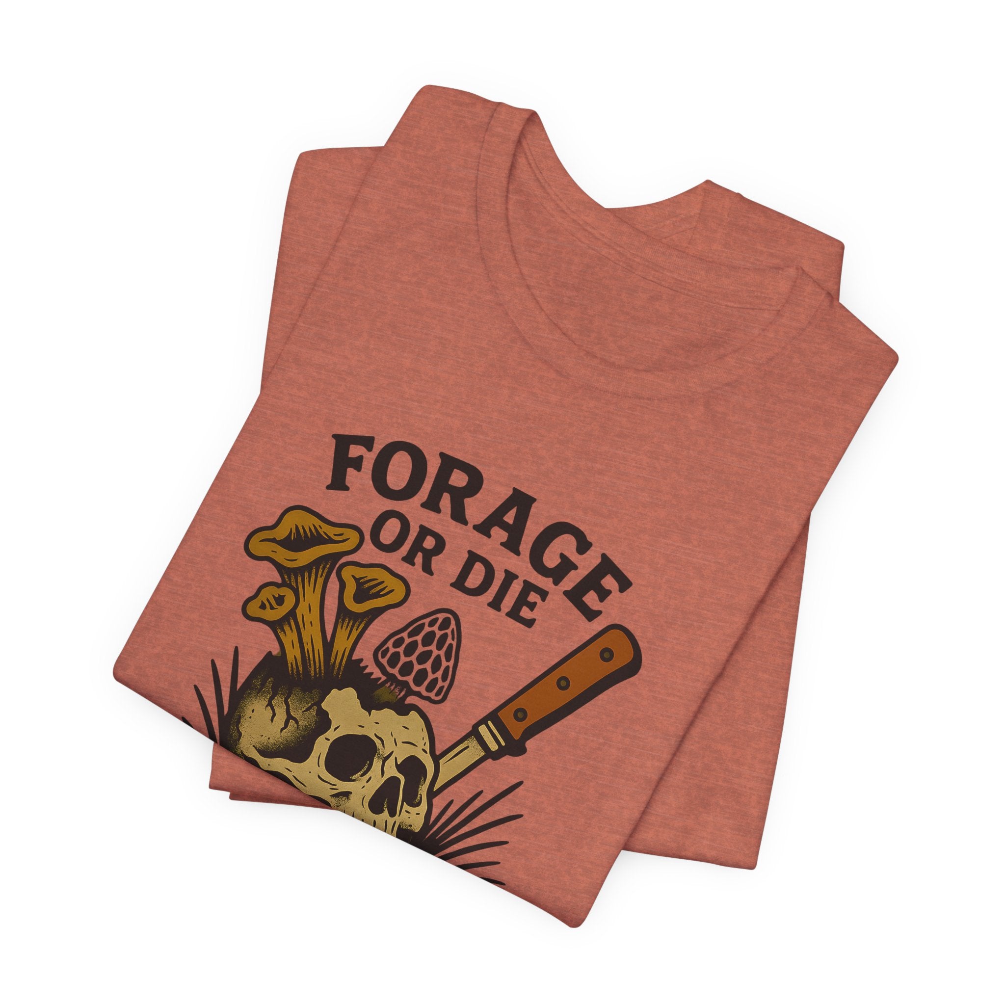 Forage or Die T-Shirt | Funny Foraging Shirt for Mushroom Hunters & Off-Trail Misfits