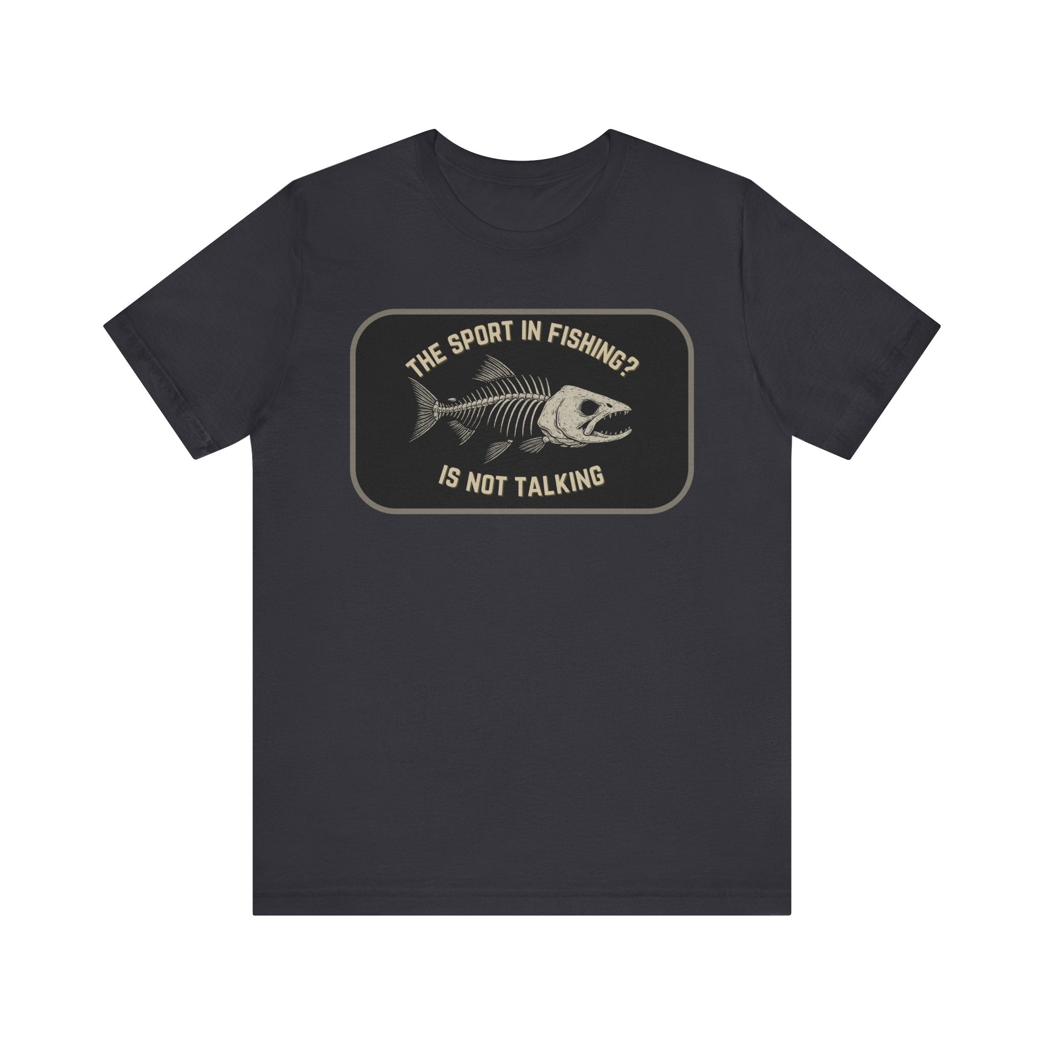 The Sport in Fishing?” Tee
