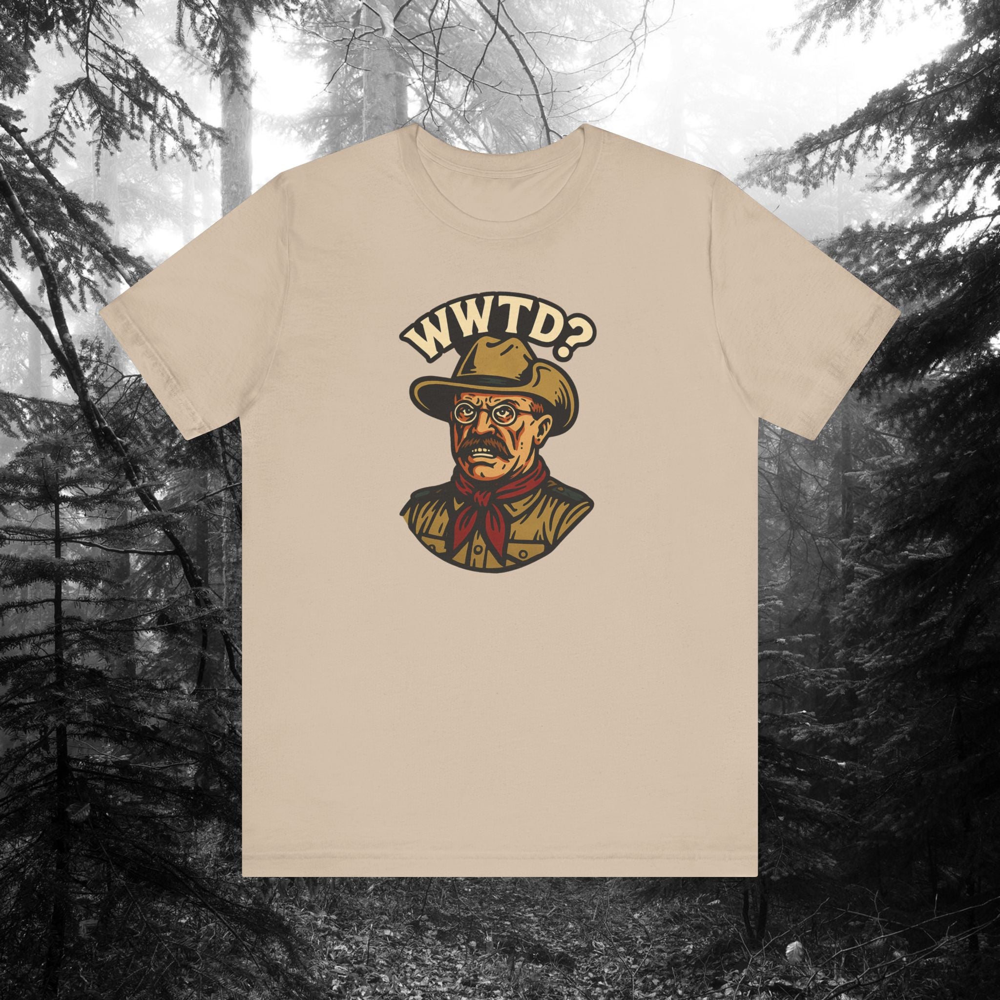 WWTD? – Teddy Roosevelt Tee