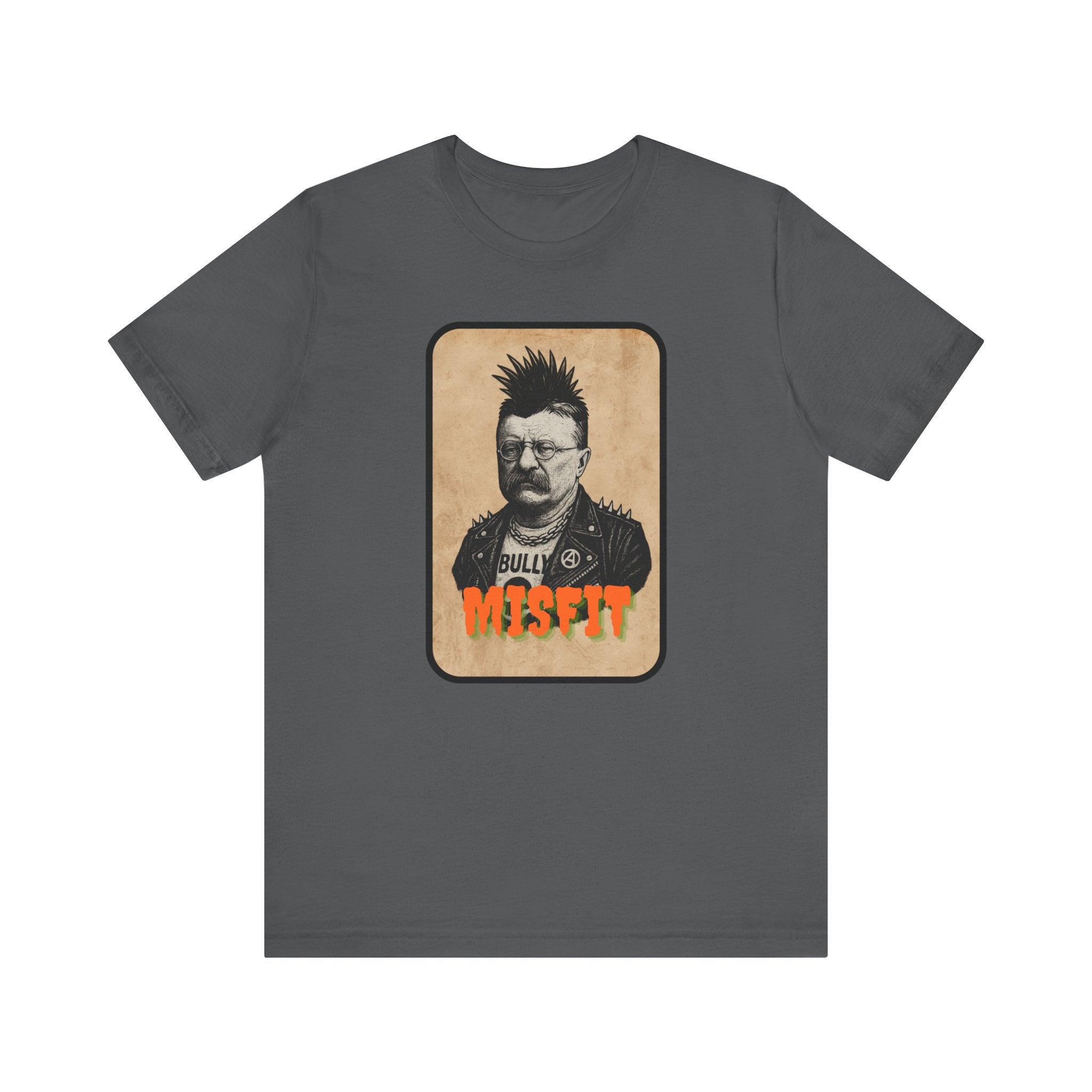Teddy Roosevelt Punk T-Shirt | Misfit History Tee for Rebels, Patriots & Wild Hearts