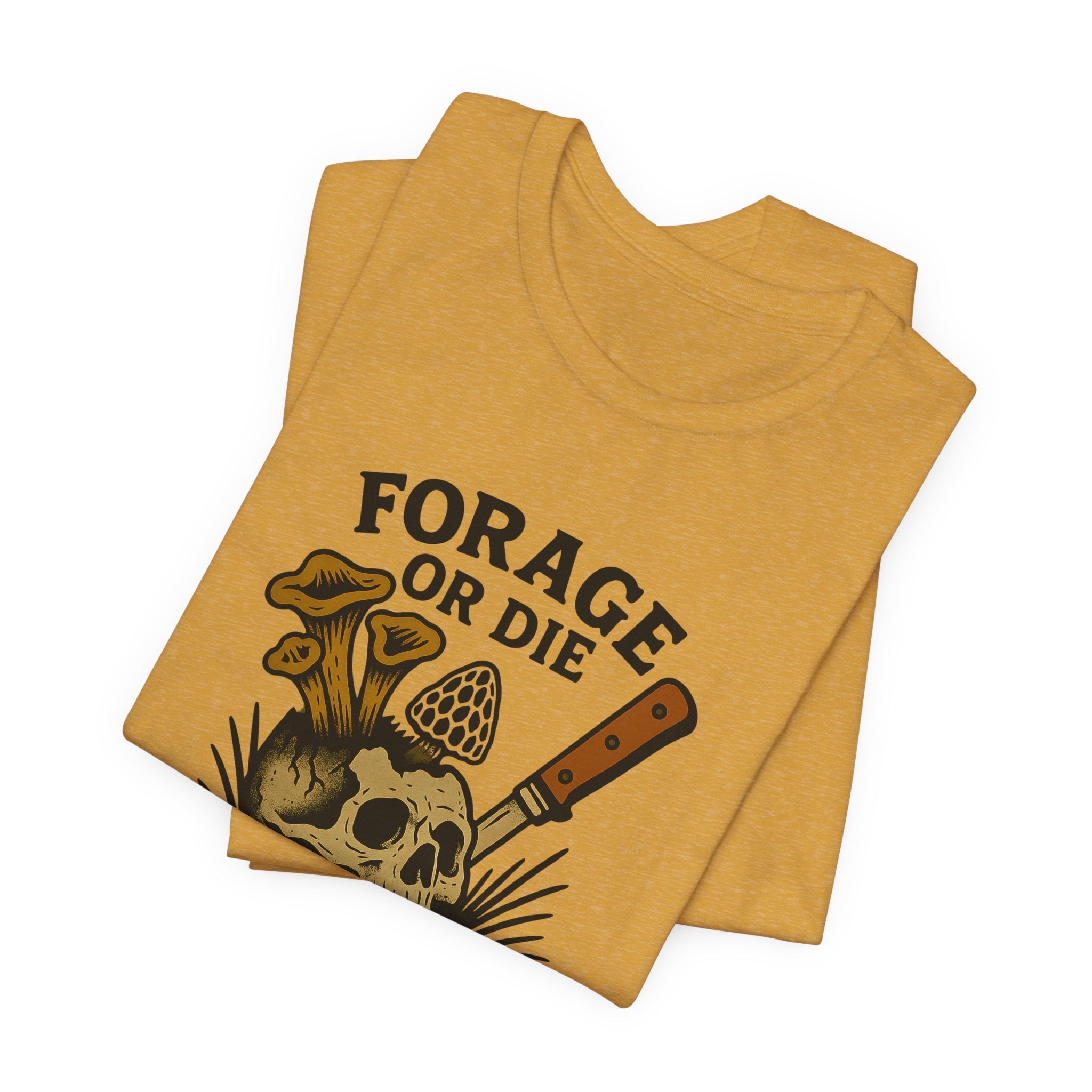 Forage or Die T-Shirt | Funny Foraging Shirt for Mushroom Hunters & Off-Trail Misfits