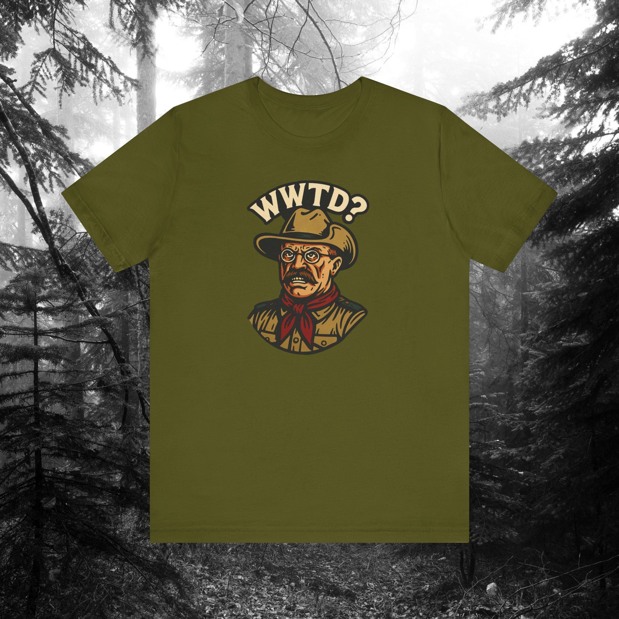 WWTD? – Teddy Roosevelt Tee